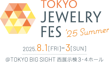 TOKYO JEWELY FES '25 Summer 2025.8.1[FRI]-3[SUN] @TOKYO BIG SIGHT西展示棟３・４ホール