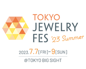 TOKYO JEWELY FES '23 Summer 2023.7.7[FRI]-9[SUN] @TOKYO BIG SIGHT